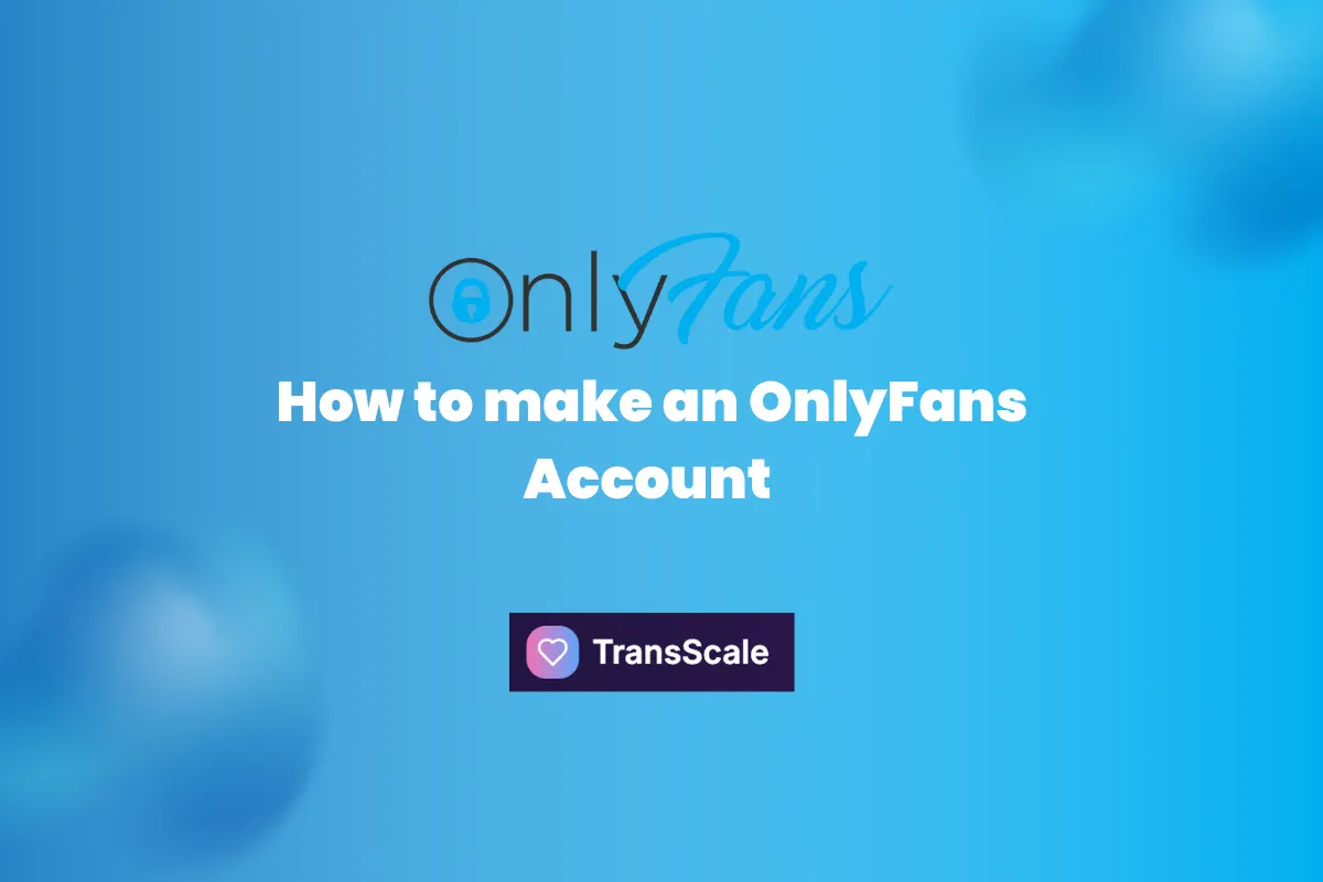 How to Make an OnlyFans Account: Complete Step-by-Step Guide 2026